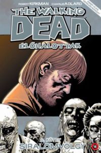 Robert Kirkman, Charlie Adlard - The Walking Dead - Élőhalottak 6.