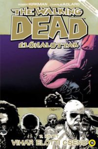 Robert Kirkman, Charlie Adlard - The Walking Dead - Élőhalottak 7.