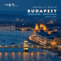 Kovács P. Attila - Budapest fotóalbum - Napkeltétől napnyugtáig (magyar)