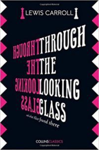 Lewis Caroll - Through the Looking Glass