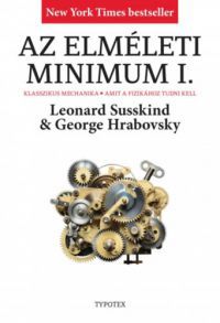 Leonard Susskind, George Hrabovsky - Az elméleti minimum I.