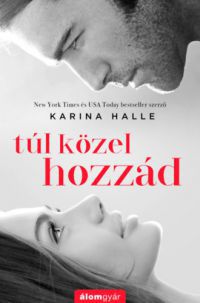 Karina Halle - Túl közel hozzád