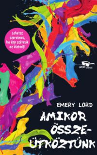 Emery Lord - Amikor összeütköztünk