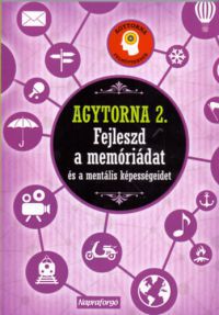  - Agytorna 2. - Fejleszd a memóriádat és a mentális képességeidet