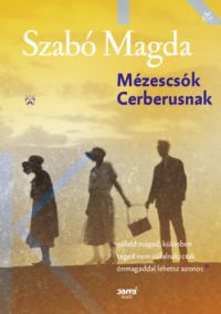 Szabó Magda - Mézescsók Cerberusnak