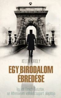 Kelen Károly - Egy birodalom ébredése