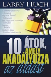 Larry Huch - 10 átok, amely akadályozza az áldást