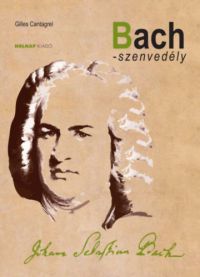 Gilles Cantagrel - Bach-szenvedély