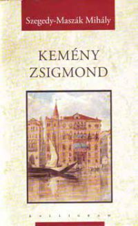 Szegedy-Maszák Mihály - Kemény Zsigmond