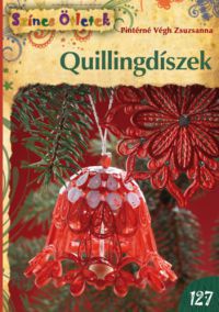 Pintérnévégh Zsuzsanna - Quillingdíszek