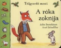 Julia Donaldson; Axel Scheffler - A róka zoknija