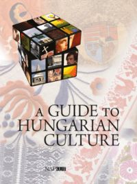 Csicsery-Rónay Elizabeth - A guide to hungarian culture