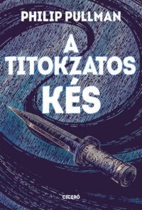 Philip Pullman - A titokzatos kés