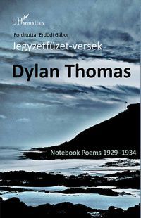 Dylan Thomas - Jegyzetfüzet-versek