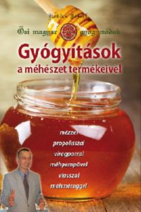 Dr. Kovács József - Gyógyítások a méhészet termékeivel