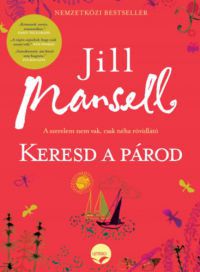 Jill Mansell - Keresd a párod!