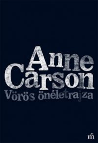 Anne Carson - Vörös önéletrajza