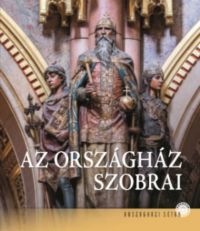 Kelecsényi Kristóf - Az Országház szobrai