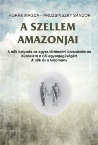 Horák Magda, Pruzsinszky Sándor - A szellem amazonjai