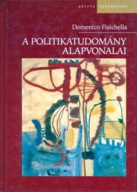 Domenico Fisichella - A politikatudomány alapvonalai