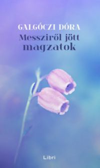 Galgóczi Dóra - Messziről jött magzatok