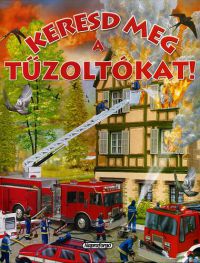 Forgács Attila (ford.) - Keresd meg a tűzoltókat!