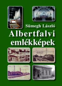 Sümegh László - Albertfalvi emlékképek
