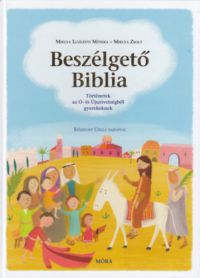 Miklya Luzsányi Mónika; Miklya Zsolt - Beszélgető Biblia