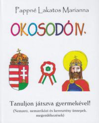 Pappné Lakatos Marianna - Okosodó IV. - Tanuljon játszva gyermekével!