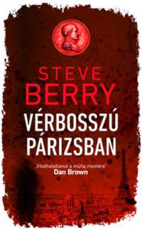 Steve Berry - Vérbosszú Párizsban