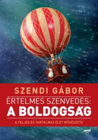 Szendi Gábor - Értelmes szenvedés: a boldogság