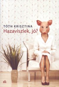 Tóth Krisztina - Hazaviszlek, jó?