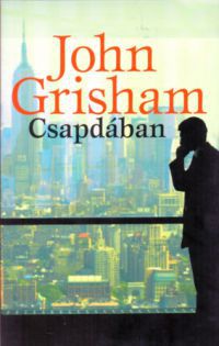 John Grisham - Csapdában
