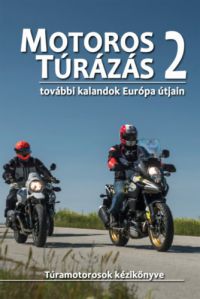 Szimcsák Attila, Dobos Zoltán - Motoros túrázás 2.