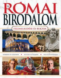  - A Római Birodalom - felemelkedése és bukása