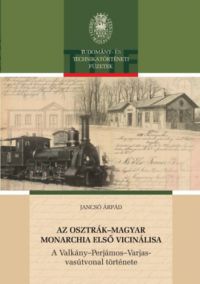 Jancsó Árpád - Az Osztrák-Magyar Monarchia első vicinálisa