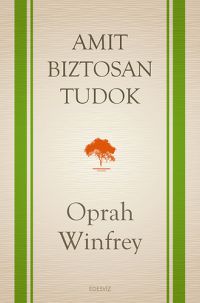 Oprah Winfrey - Amit biztosan tudok