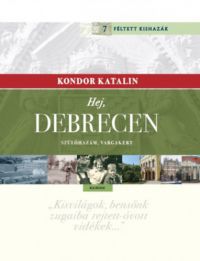 Kondor Katalin - Hej, Debrecen