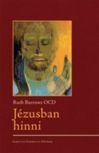 Ruth Burrows OCD - Jézusban hinni