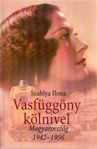Szablya Ilona - Vasfüggöny kölnivel