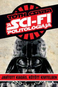 Tóth Csaba - A sci-fi politológiája