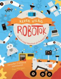 Fretlandvanvoorst, Jennifer, Pau Morgan - Kerek világ - Robotok