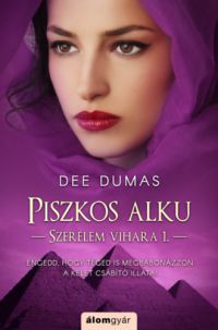 Dee, Dumas - Piszkos alku - Szerelem vihara 1.