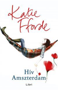 Katie Fforde - Hív Amszterdam