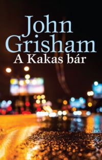 John Grisham - A Kakas bár