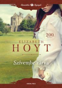Elizabeth Hoyt - Szívembe zárva