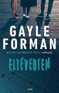 Gayle Forman - Eltévedtem