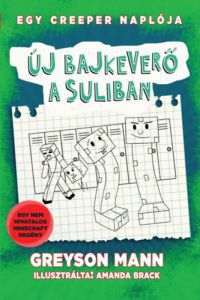 Greyson Mann - Új bajkeverő a suliban - Egy creeper naplója - negyedik könyv