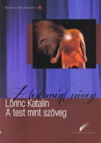 Lőrinc Katalin - A test mint szöveg