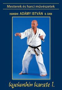 Adámy István - Kyokushin karate I.